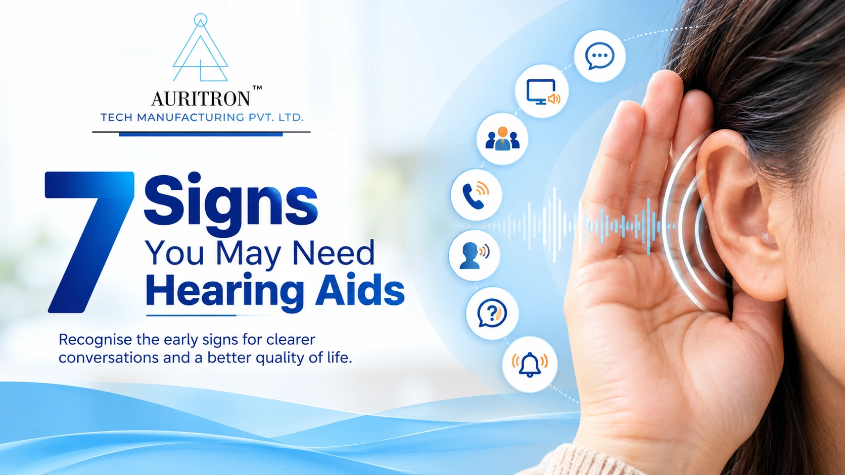 Seven Signs You May Need Hearing Aids